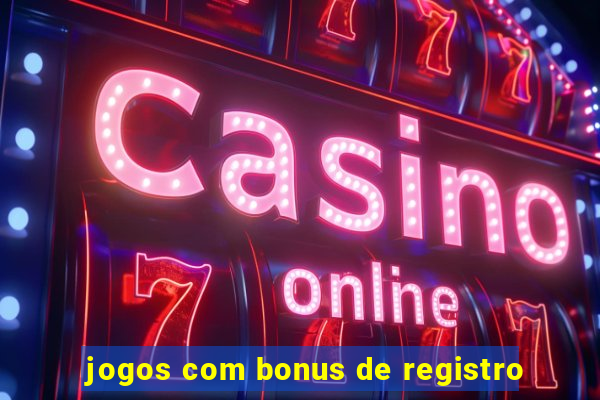 jogos com bonus de registro